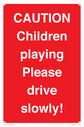 caution-children-playing-please-drive-slowly~
